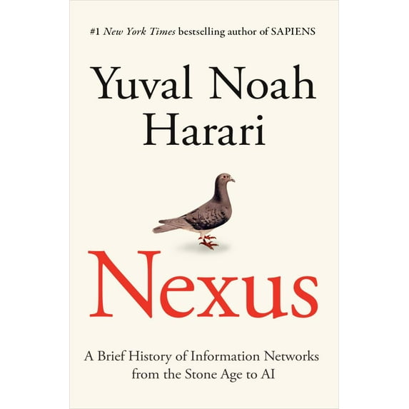 Yuval Noah Harari: Nexus: A Brief History of Information Networks from the Stone Age to AI (Hardcover)