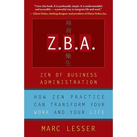 Pre-Owned ZBA: Zen of Business Administration -How Zen Practice Can Transform Your Work and Your Life Paperback - USED