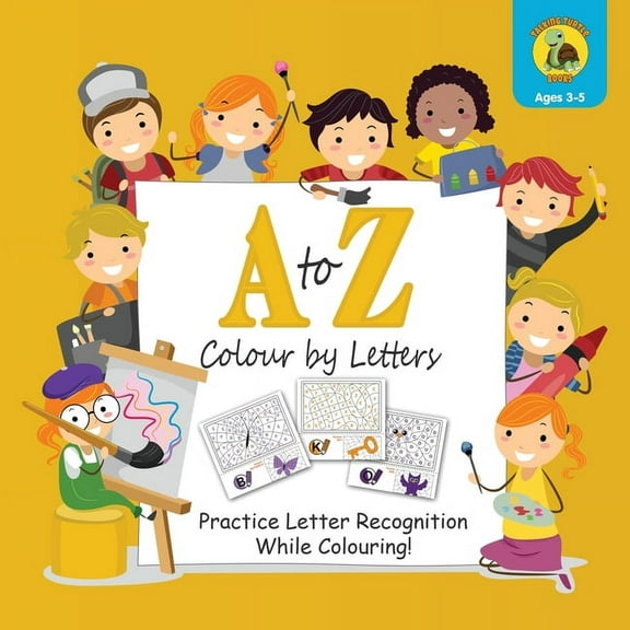 A to Z Colour by Letters: Practice Letter Recognition While Colouring! Activity Book for Kids Learning the Alphabet (Preschool - Kindergarten Age / Colour / 8.5 x 8.5"), (Paperback)
