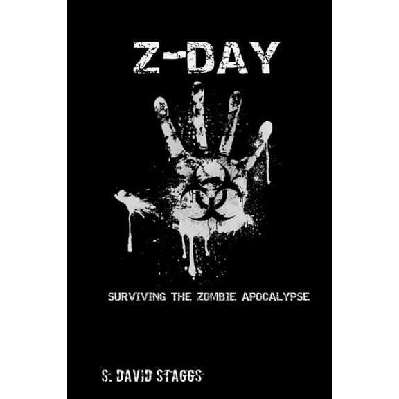 Z-Day : Surviving the Zombie Apocalypse