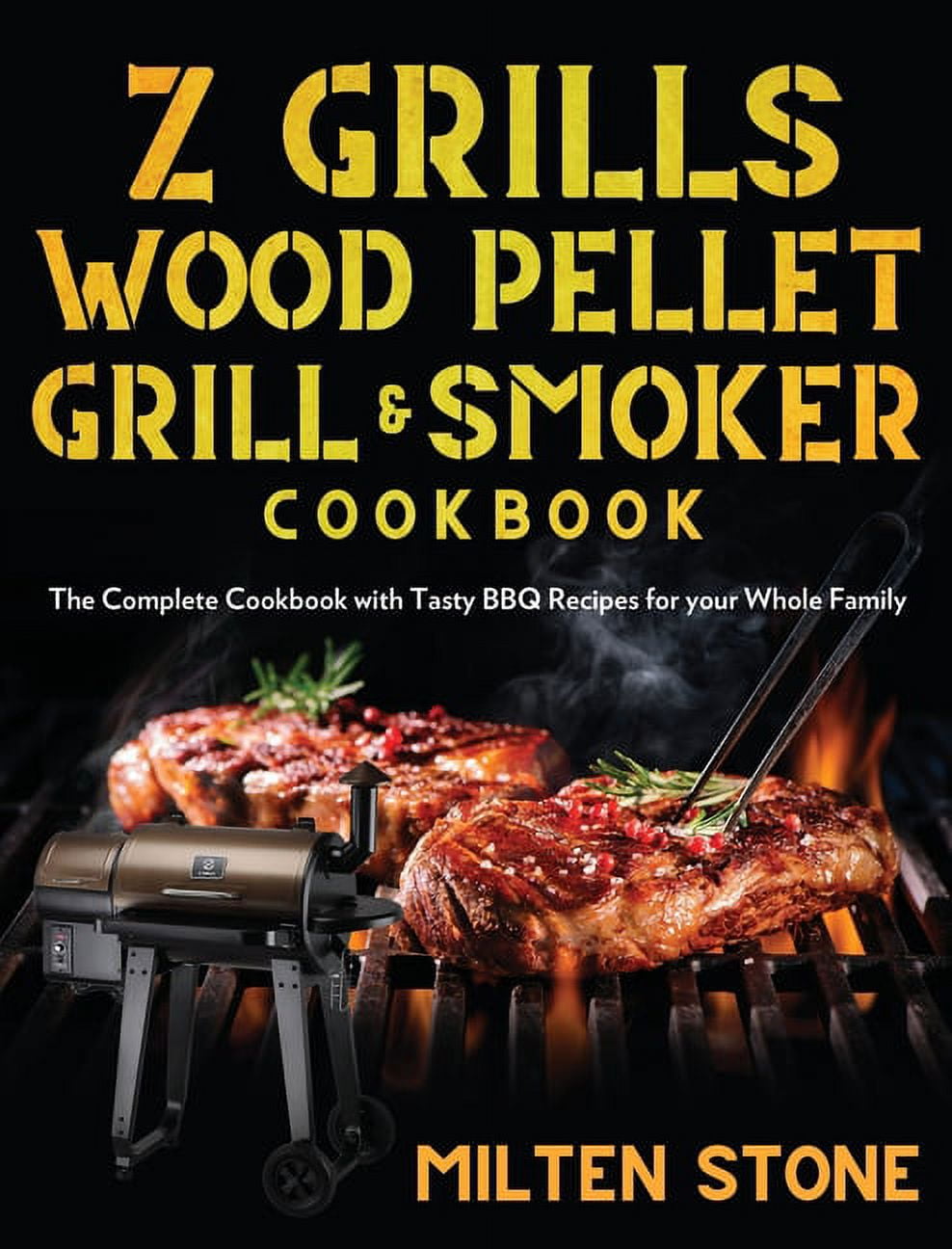 Z Grills Wood Pellet Grill & Smoker Cookbook: The Complete Cookbook with Tasty BBQ Recipes for your Whole Family (Hardcover)