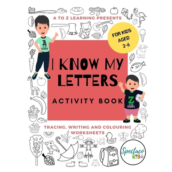 A to Z Learning: I know my letters activity book : A-Z alphabet workbook, letter tracing, writing, coloring, reading and more! Pre K, Kindergarten and Kids Ages 2-6 Homeschool learning activities (Series #1) (Paperback)