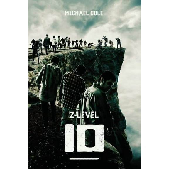 Z-Level 10: A Zombie Apocalypse Novel (Paperback) by Michael Cole