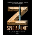 thumbnail image 1 of Z Special Unit: The Elite Allied World War II Guerrilla Force, 1 of 1