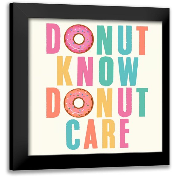Z Studio 12x12 Black Modern Framed Museum Art Print Titled - Donut Know, Donut Care