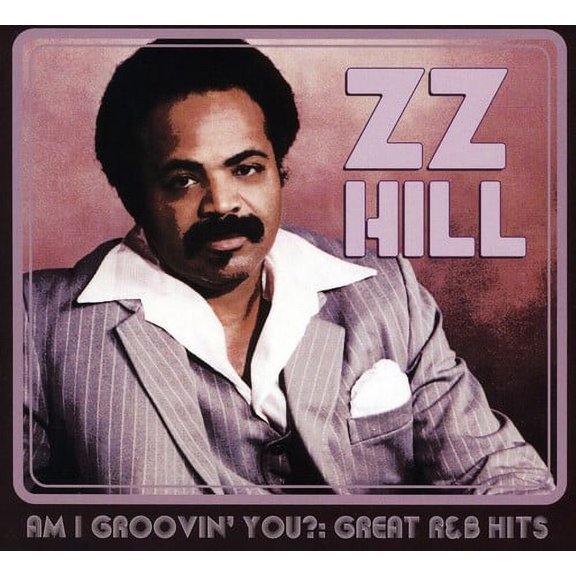 Z.Z. Hill - Am I Groovin' You?: Great R&B Hits - Music & Performance - CD