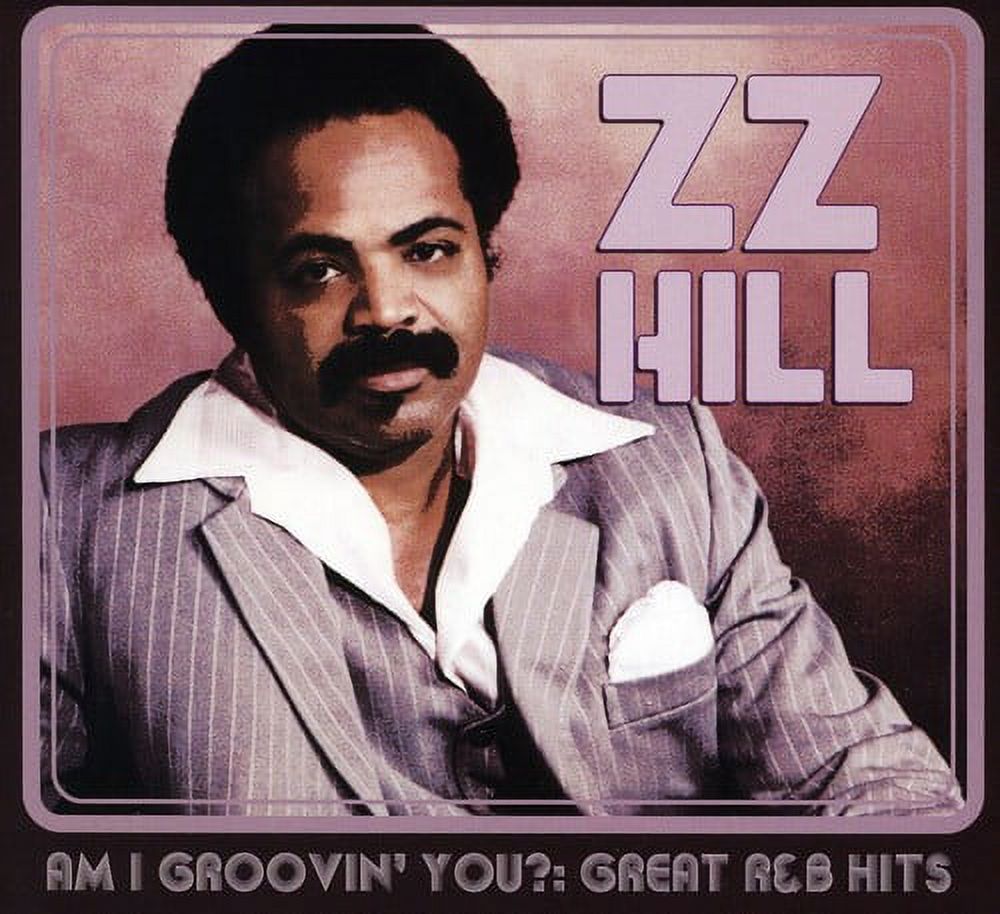Z.Z. Hill - Am I Groovin' You?: Great R&B Hits - R&B / Soul - CD - image 1 of 1