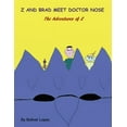 thumbnail image 1 of Z and Brad Meet Doctor Nose : The Adventures of Z (Paperback), 1 of 1