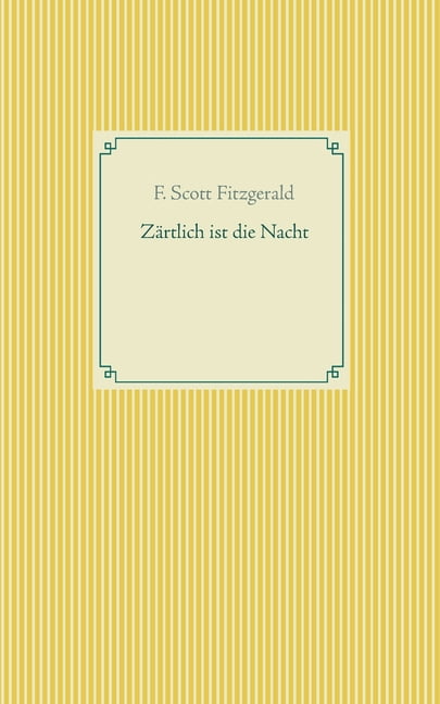 ZÃ¤rtlich ist die Nacht, (Paperback)