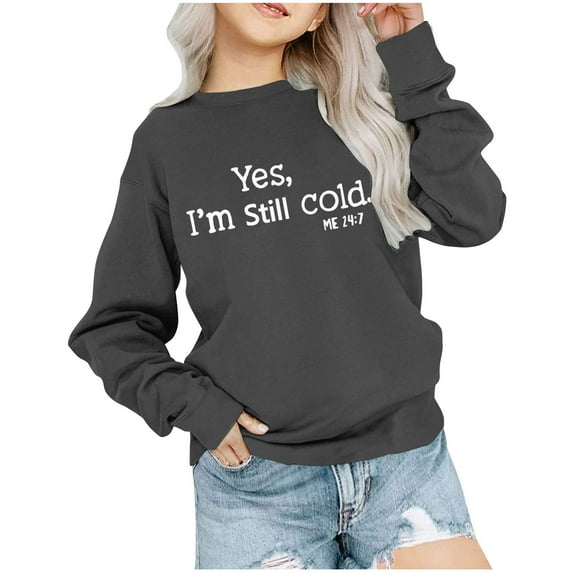ZCFZJW Yes, I'm Still Cold Me 24:7 Printed Shirts Cute Kids Boys Girls Long Sleeve Crewneck Pullover Tops Loose Lightweight Cozy T-Shirts Dark Gray 3-4 Years