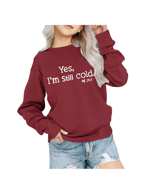 Yes, I'm Still Cold Me 24:7 Printed Shirts Cute Kids Boys Girls Long Sleeve Crewneck Pullover Tops Loose Lightweight Cozy T-Shirts Red 3-4 Years