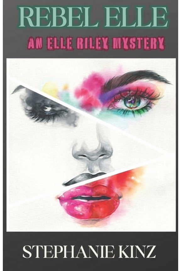 Elle Riley Mysteries Rebel Elle: An Elle Riley Mystery, Book 2, (Paperback)