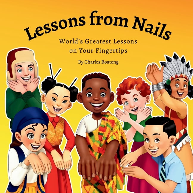 Lessons from Nails: World's Greatest Lessons on Your Fingertips, (Paperback)
