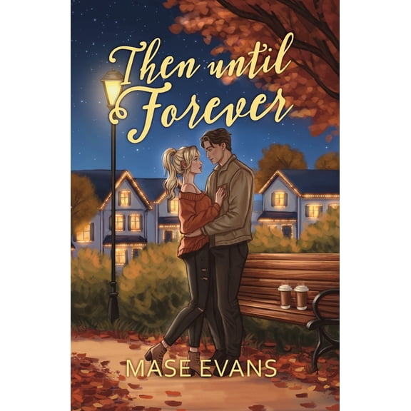 Maple Brook Then Until Forever, Book 1, (Paperback)