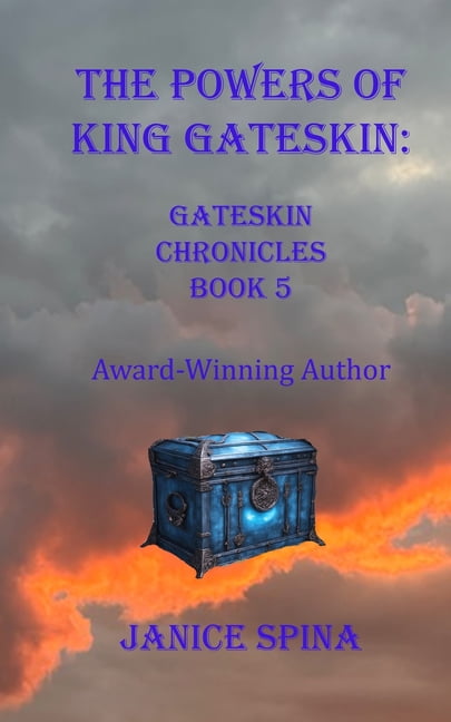Gateskin Chronicles The Powers of King Gateskin: Gateskin Chronicles Book 5, Book 5, (Paperback)