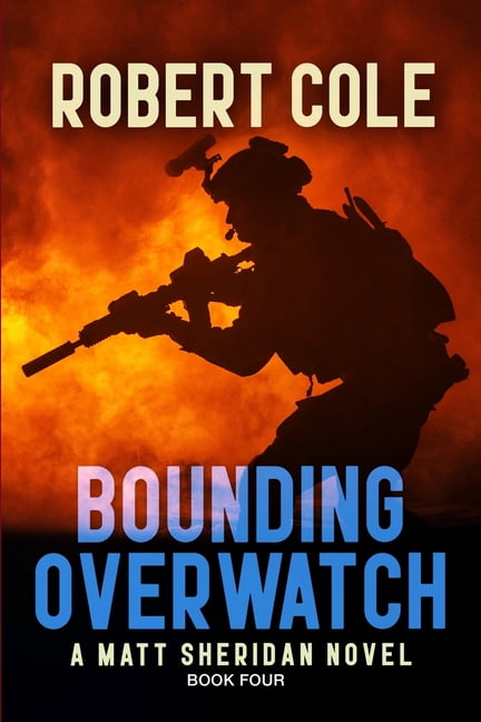 Matt Sheridan Bounding Overwatch: A Matt Sheridan Novel - Book Four, Book 4, (Paperback)