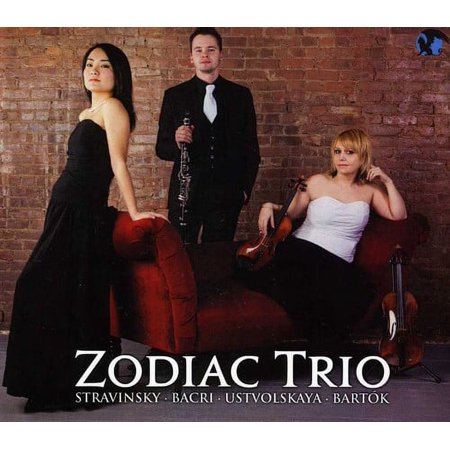 ZODIAC TRIO PLAYS STRAVINSKY, BACRI, USTVOLSKAYA & BART¢K