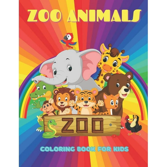 ZOO ANIMALS - Coloring Book For Kids: Sea Animals, Farm Animals, Jungle Animals, Woodland Animals and Circus Animals (Paperback)