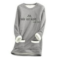 thumbnail image 1 of ZQGJB Ja,Mir ist kalt mir 24:7 Print Long Sleeve Crewneck Sweatshirts for Women Fall Winter Sherpa Fleece Lined Warm Pullover Tops Loose Fit Loungewear Coat with Pockets Dark Gray XXXL, 1 of 5