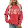 thumbnail image 1 of ZSQDM Women's Hoodless Sweatshirt Womens Crewneck Sweatshirt Casual Loose Fitting Tops T Shirt I Could Be Meaner Sweatshirt Women Shirts Funny Graphic Tees Crewneck Fall Winter Tops Little Terry Xxl), 1 of 4