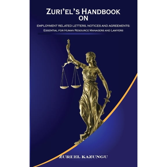 ZURI'EL'S HANDBOOK on Employment Related Letters, Notices and Agreements: Essential for Human Resource Managers and Lawy, (Paperback)