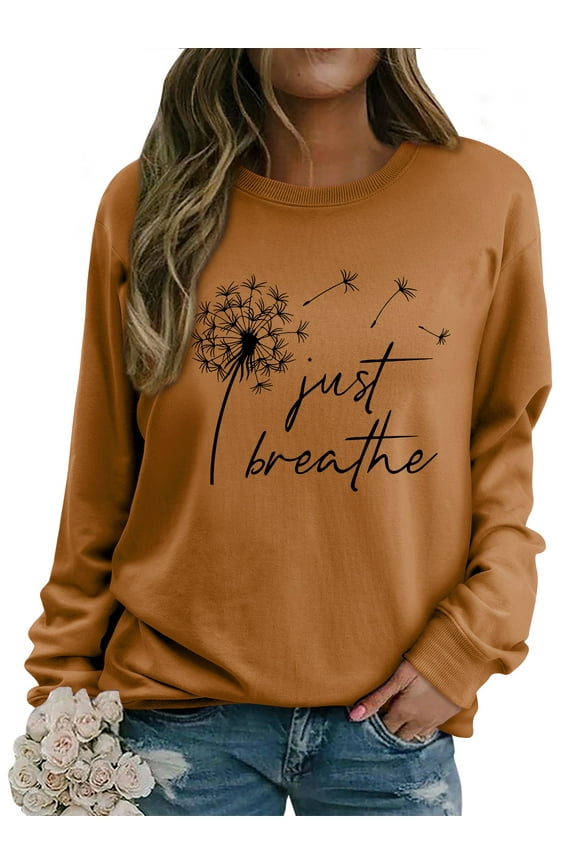 Women Dandelion Just Breathe Letter Printed Crew Neck Long Sleeves Pullover