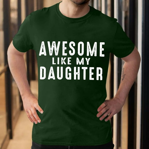 ZZHZGZ Mens 4Th of July Shirt Men T Shirt Like My Daughter Shirt Funny Dad Tshirt Sarcastic Saying Letter Print Tee for Father Dad M