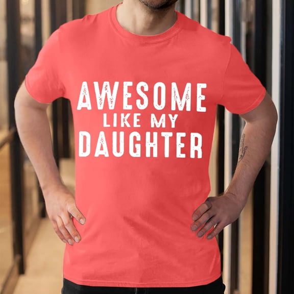 ZZHZGZ Mens 4Th of July Shirt Men T Shirt Like My Daughter Shirt Funny Dad Tshirt Sarcastic Saying Letter Print Tee for Father Dad S
