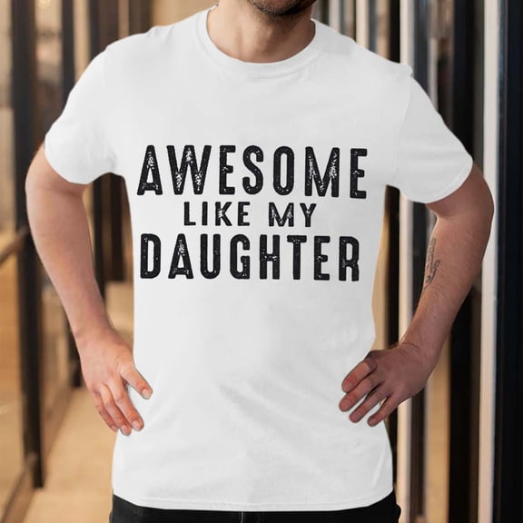 ZZHZGZ Mens 4Th of July Shirt Men T Shirt Like My Daughter Shirt Funny Dad Tshirt Sarcastic Saying Letter Print Tee for Father Dad Xxl