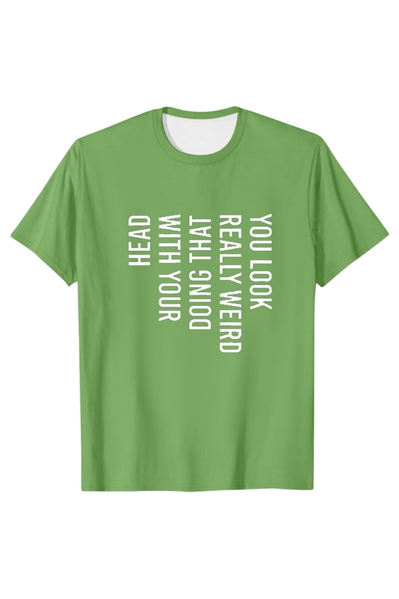 Mens 4Th of July Shirt Men T Shirts Pack Mens You Look Really Weird Doing That with Your Head T Shirt Funny Sarcasm Tee L