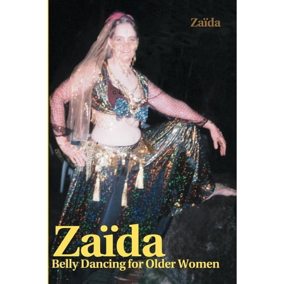 Za?da: Belly Dancing for Older Women, (Paperback)