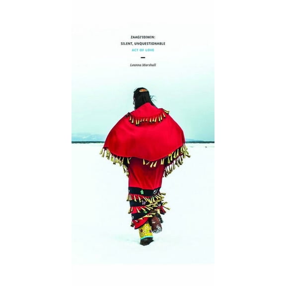 Zaagi'idiwin: Silent, Unquestionable Act of Love, (Paperback)