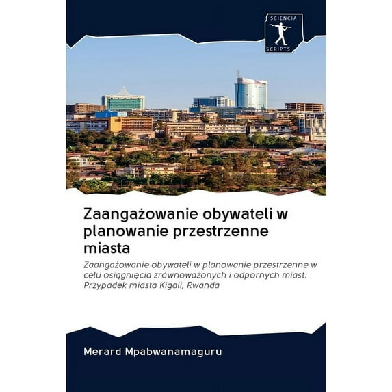 Zaangażowanie obywateli w planowanie przestrzenne miasta (Paperback)
