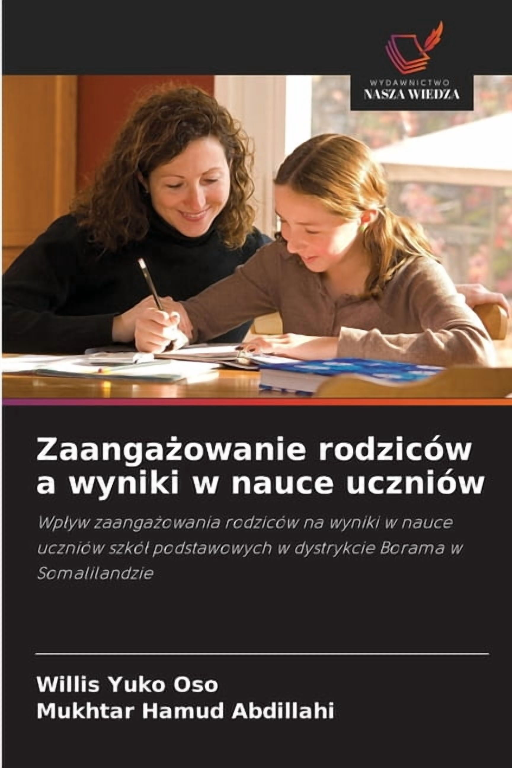 Zaangażowanie rodzicÃ³w a wyniki w nauce uczniÃ³w, (Paperback)