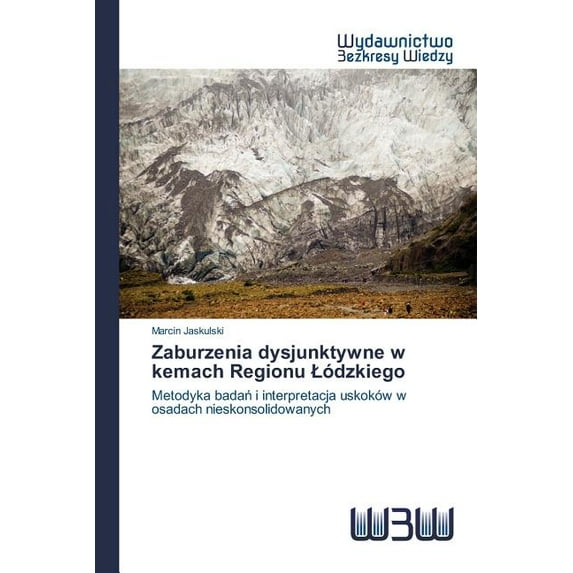 Zaburzenia dysjunktywne w kemach Regionu Lódzkiego (Paperback)