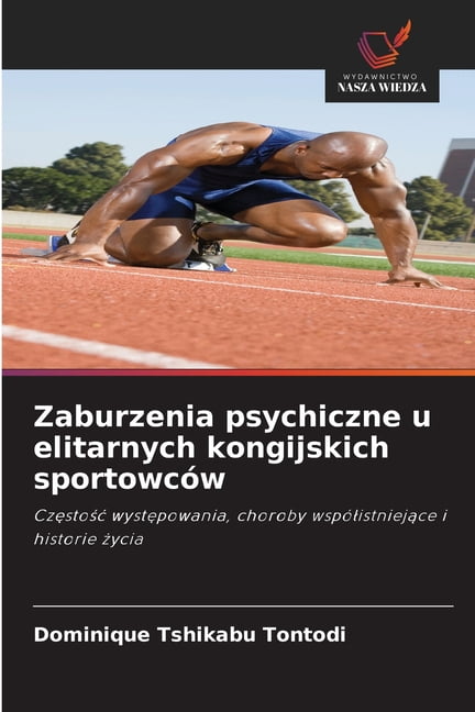 Zaburzenia psychiczne u elitarnych kongijskich sportowcÃ³w, (Paperback)