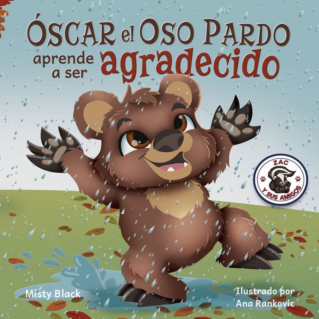 Zac E Sus Amigos: ¿Óscar el Oso aprenderá a ser agradecido?: Can Grunt the Grizzly Learn to Be Grateful? (Spanish Edition) (Paperback) - image 1 of 1