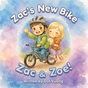 Zac & Zoe! Zacs New Bike, Paperback