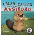 thumbnail image 1 of Zac y Sus Amigos Caleb el Castor calma su ansiedad: Brave the Beaver Has the Worry Warts (Spanish Edition), Book 3, (Hardcover), 1 of 1