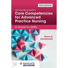 Zaccagnini & White's Core Competencies for Advanced Practice Nursing: A Guide for Dnps, (Paperback)