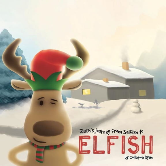 Zach Books Zach's Journey from Selfish to Elfish, Book 1, (Paperback)