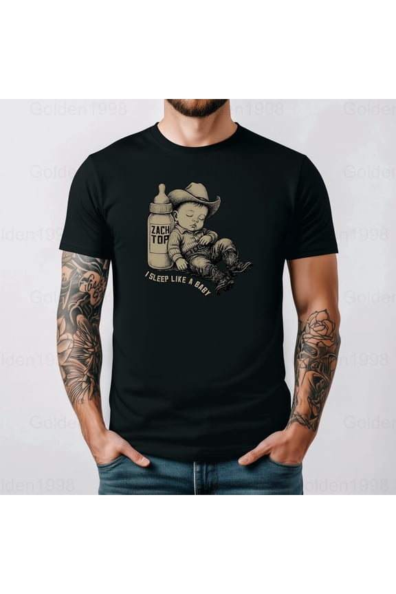 Zach Top I Sleep Like A Baby Funny Country Music Gift T shirt Graphic Tee,for men & women up to 5XL