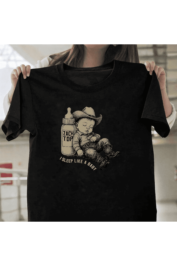 Zach Top I Sleep Like A Baby Funny Country Music Gift Unisex T-Shirt, for men & women, up to size 5XL.
