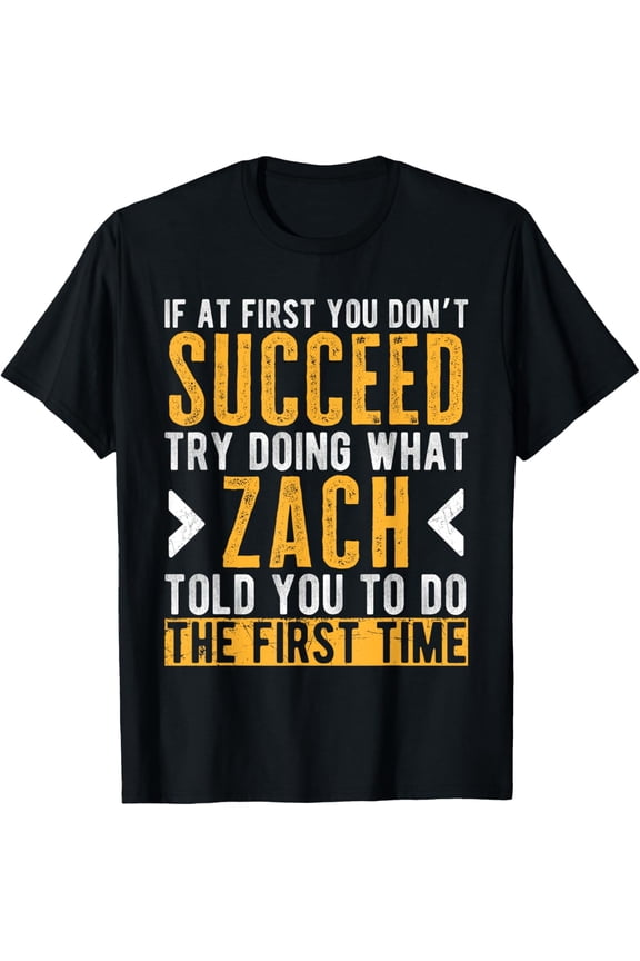 Zach Try Doing What Zach Told You Funny Zach Name T-Shirt