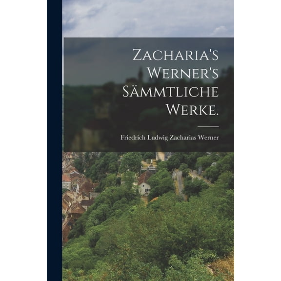 Zacharia's Werner's Smmtliche Werke., (Paperback)
