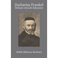 thumbnail image 1 of Zacharias Frankel : Defiant Jewish Educator (Paperback), 1 of 1