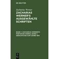 thumbnail image 1 of Zacharias Werner's Poetische Werke, Band 1: Gedichte Bis Zum Jahre 1810 (Hardcover), 1 of 1