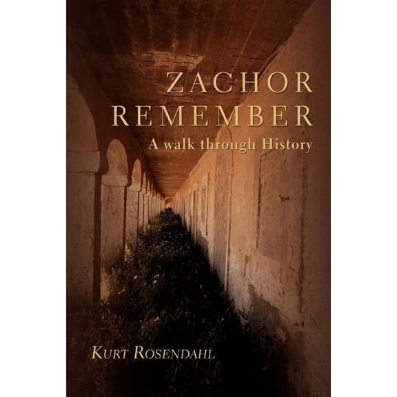 Zachor Remember: A Walk Through History (Paperback)