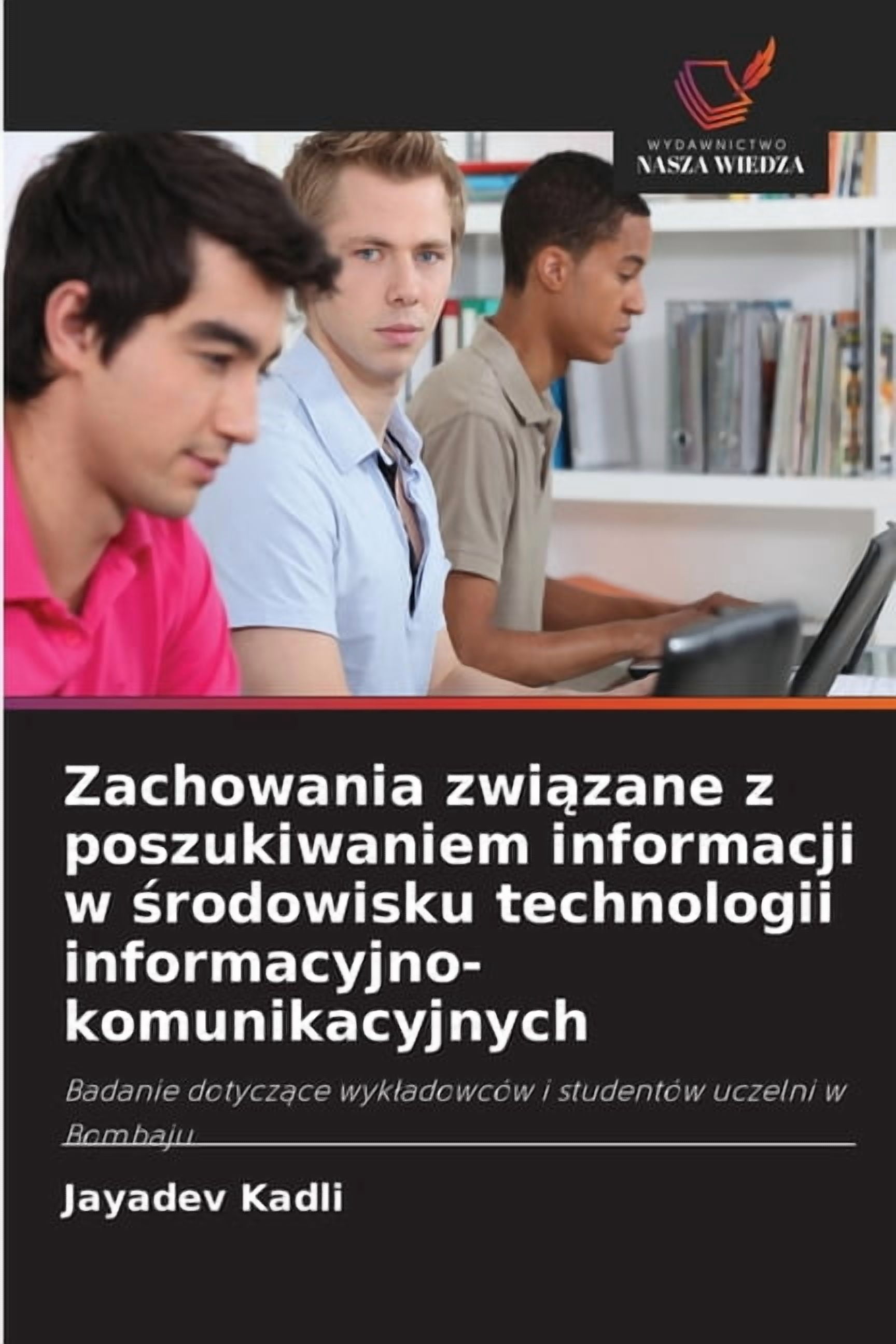 Zachowania związane z poszukiwaniem informacji w środowisku technologii informacyjno-komunikacyjnych, (Paperback)