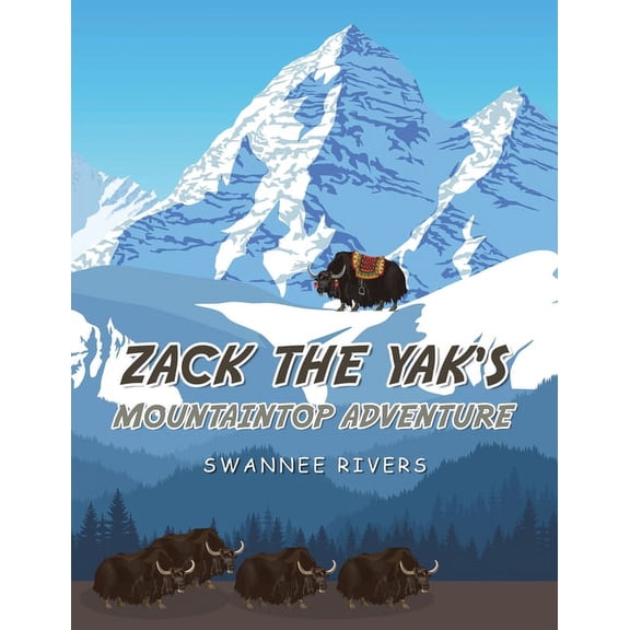 Zack the Yak's Mountaintop Adventure, (Paperback)